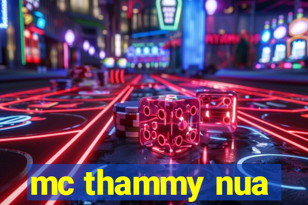mc thammy nua